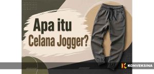 Apa Itu Celana Jogger